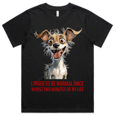 I TRIED TO BE NORMAL ONCE - AS Colour Womens Classic Tee Thumbnail